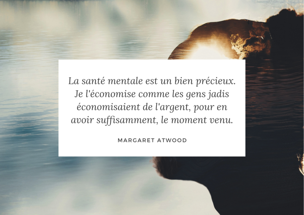 Citation Santé mentale Margaret Atwood